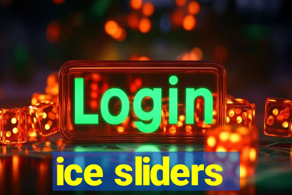 ice sliders