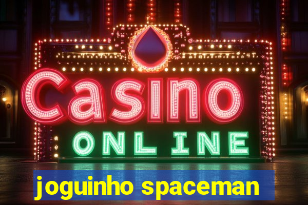 joguinho spaceman