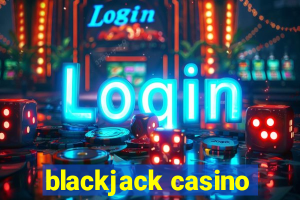 blackjack casino