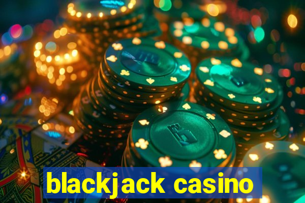 blackjack casino