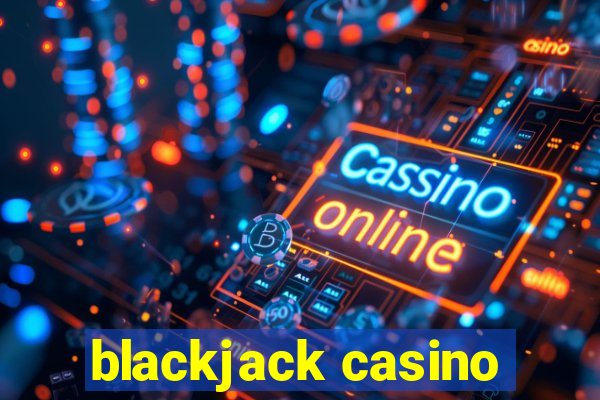 blackjack casino