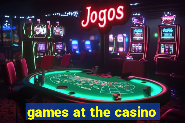 games at the casino