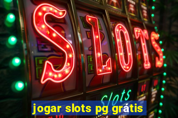 jogar slots pg grátis