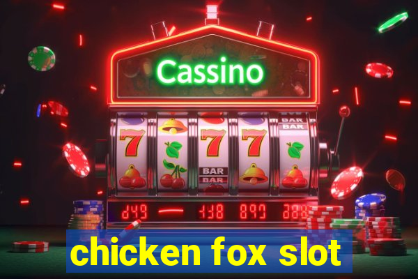 chicken fox slot