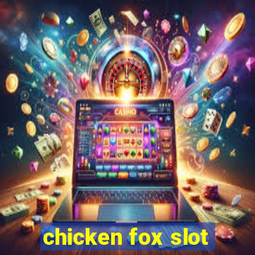 chicken fox slot