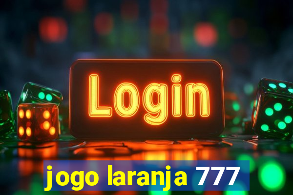 jogo laranja 777