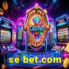 se bet.com