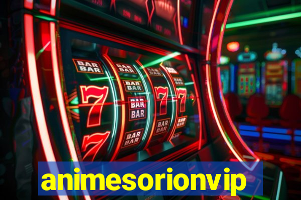 animesorionvip