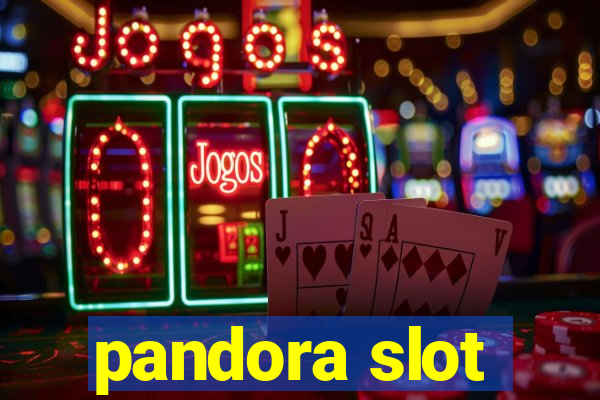 pandora slot