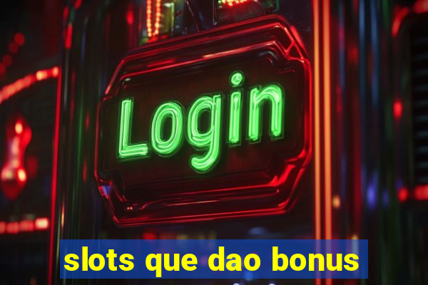 slots que dao bonus