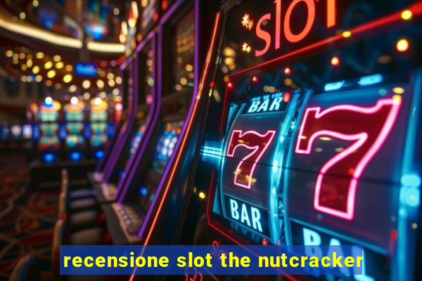 recensione slot the nutcracker