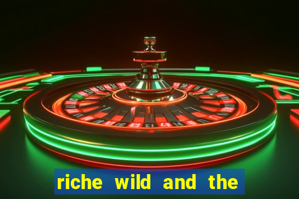 riche wild and the wandering city slot