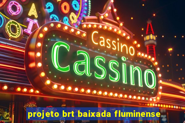 projeto brt baixada fluminense