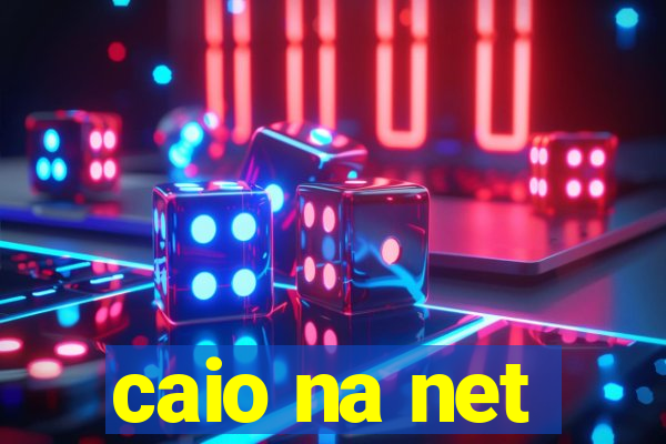 caio na net