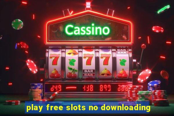 play free slots no downloading