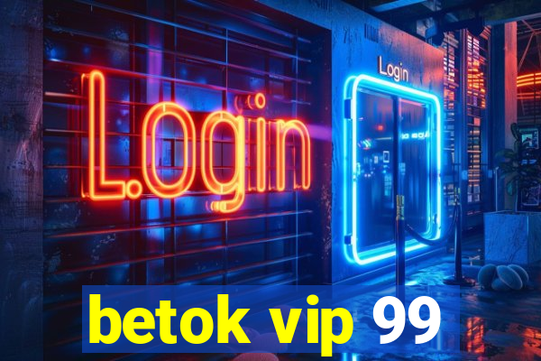 betok vip 99