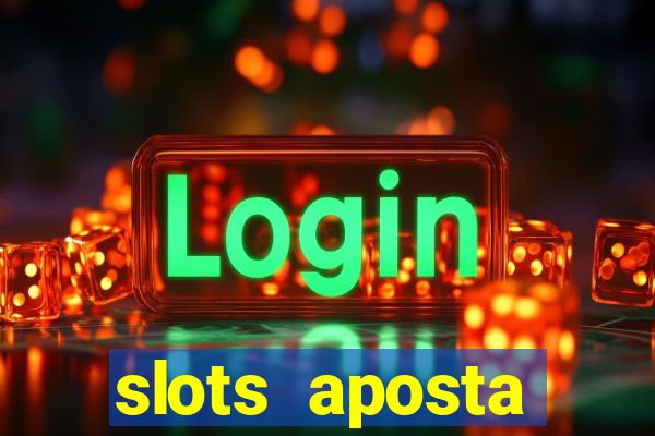 slots aposta mínima 1 centavo