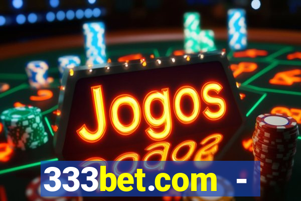 333bet.com - ca?a-níqueis online cassino