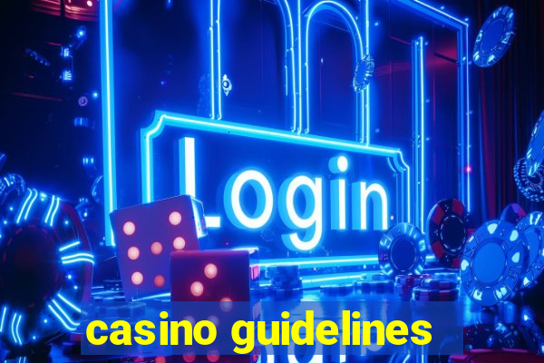 casino guidelines