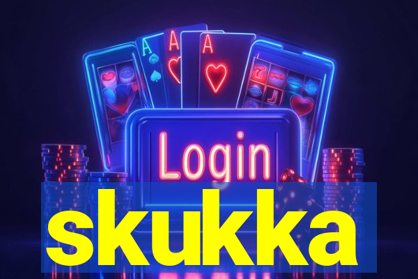 skukka