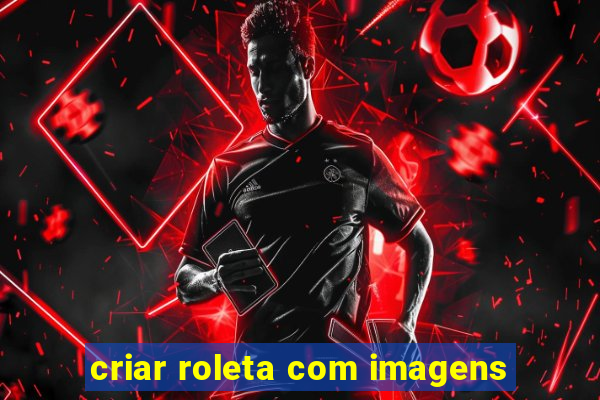 criar roleta com imagens