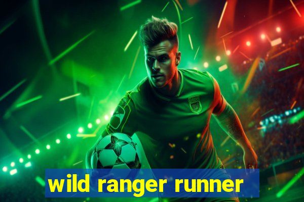 wild ranger runner