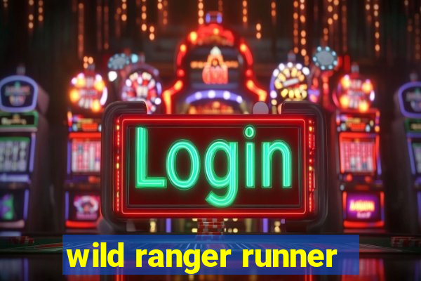 wild ranger runner