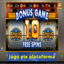 jogo pix plataforma