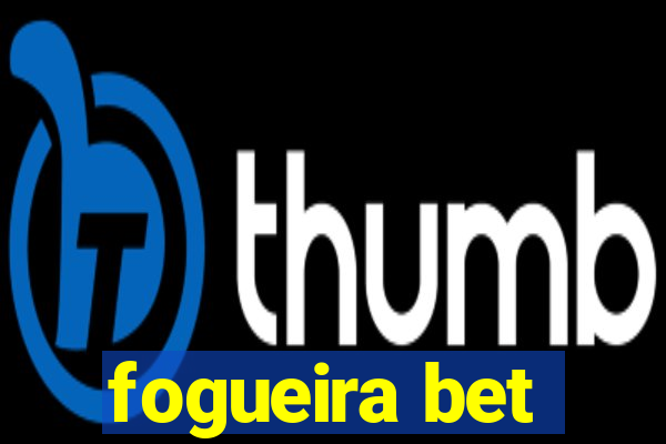 fogueira bet