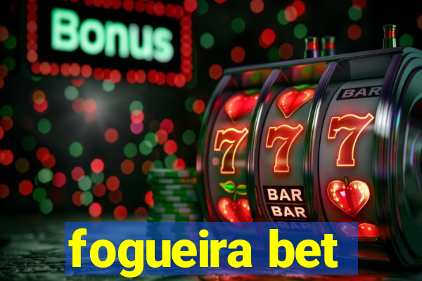 fogueira bet