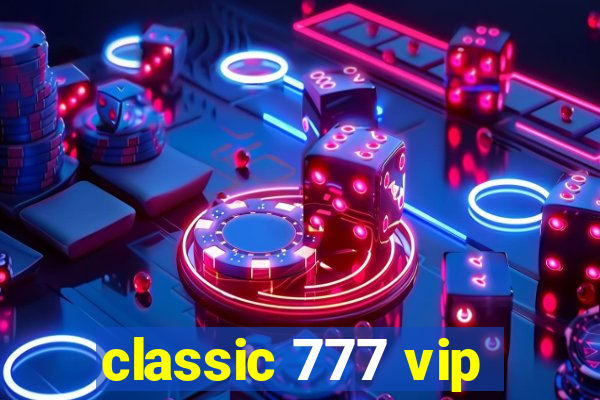 classic 777 vip