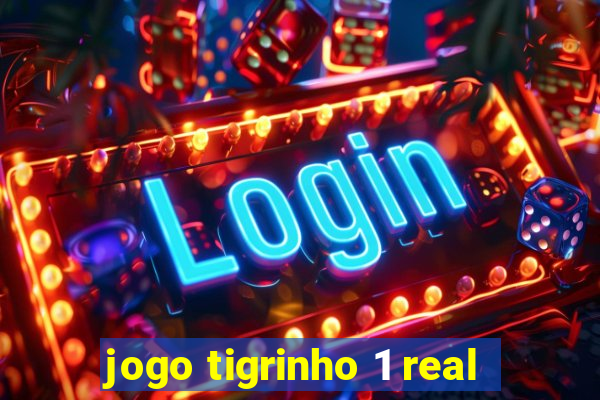 jogo tigrinho 1 real