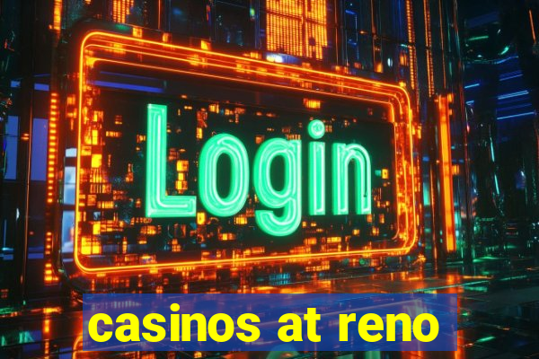 casinos at reno