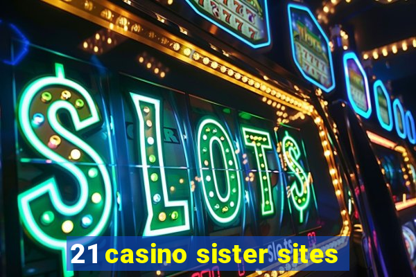 21 casino sister sites