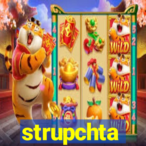 strupchta