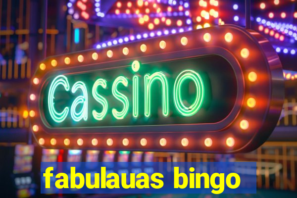 fabulauas bingo