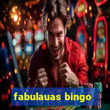 fabulauas bingo