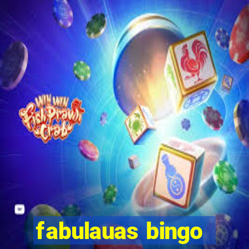 fabulauas bingo