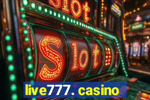 live777. casino