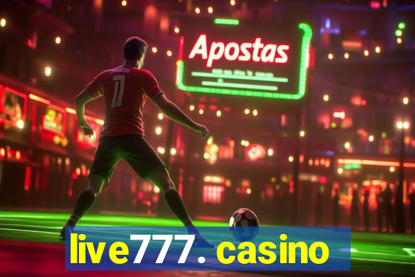 live777. casino