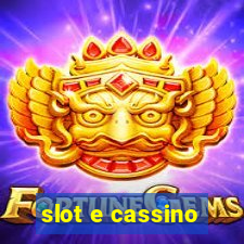 slot e cassino