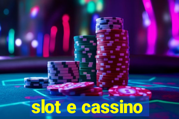 slot e cassino