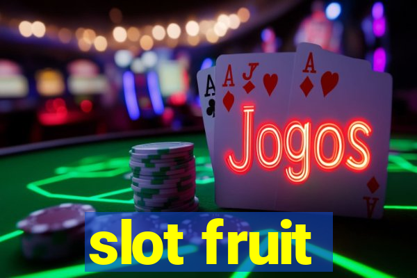 slot fruit