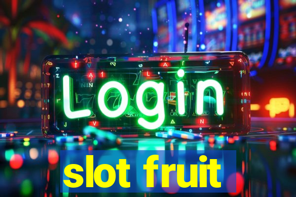 slot fruit