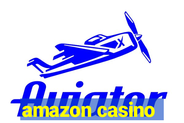 amazon casino