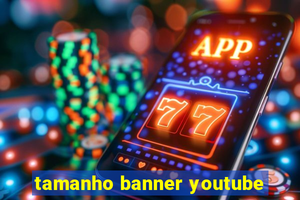 tamanho banner youtube