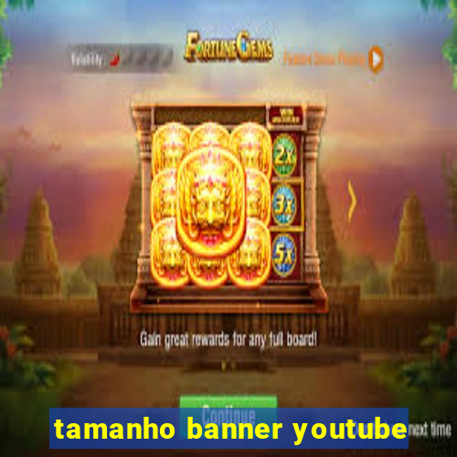 tamanho banner youtube