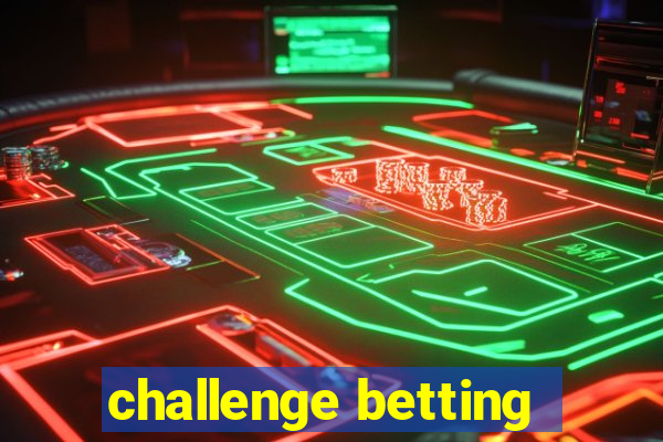 challenge betting