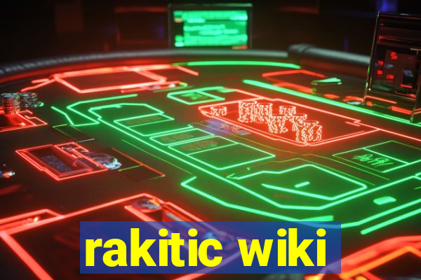 rakitic wiki