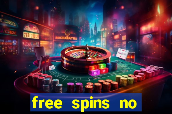 free spins no deposit casinos